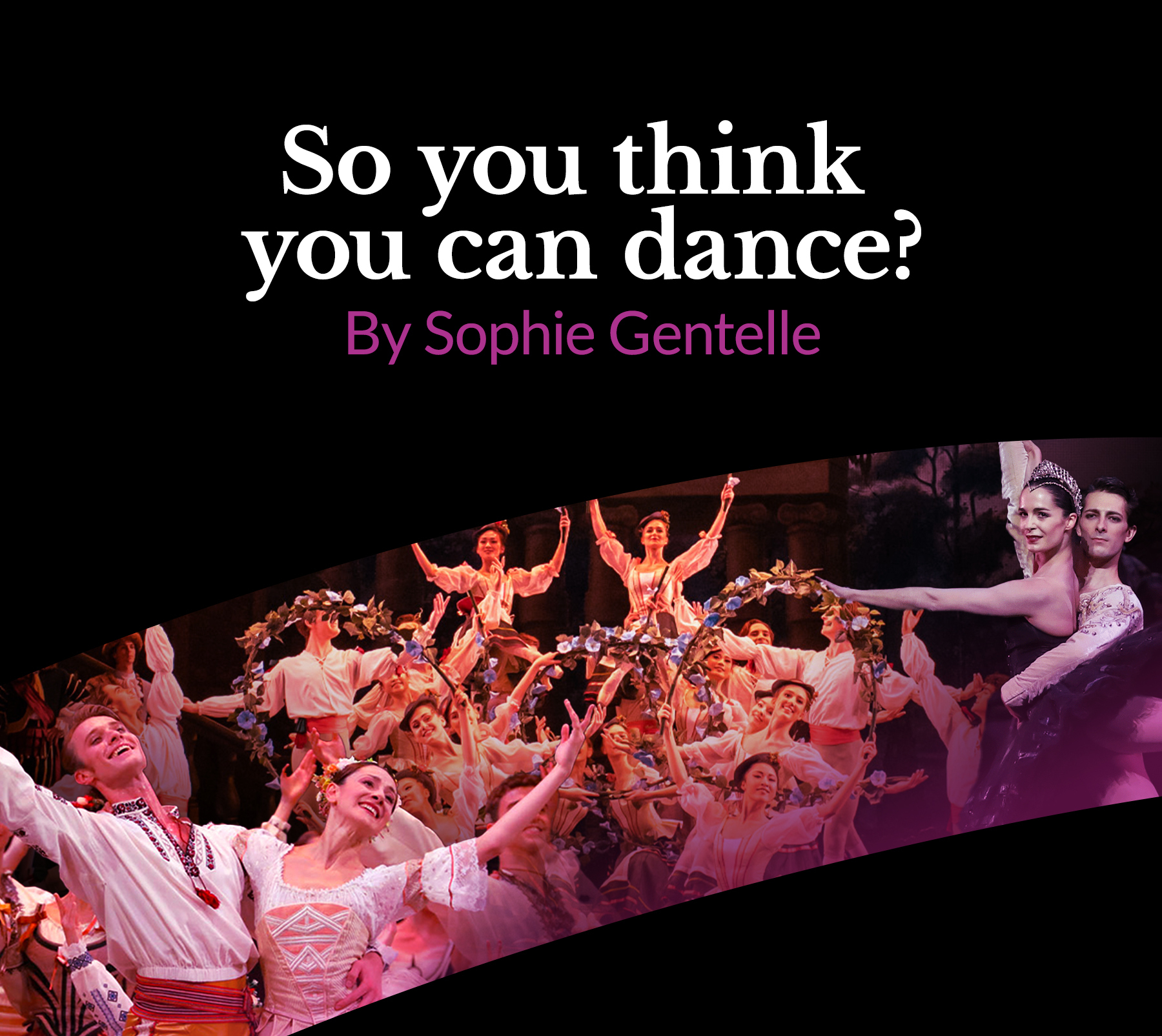 So you think you can dance?